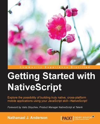 Getting Started with NativeScript - Anderson, Nathanael