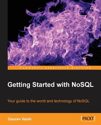 Getting Started with NoSQL - Vaish, Gaurav