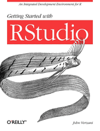 Getting Started with Rstudio: An Integrated Development Environment for R