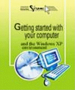 Getting Started with Your Computer and the Windows XP Environment