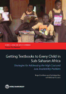 Getting Textbooks to Every Child in Sub-Saharan Africa: Strategies for Addressing the High Cost and Low Availability Problem