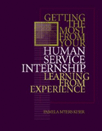 Getting the Most from Your Human Service Internship: Learning from Experience