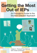 Getting the Most Out of IEPs: An Educator's Guide to the Student-Directed Approach