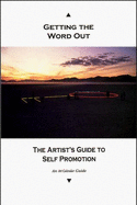 Getting the Word Out: The Artists Guide to Self Promotion