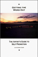 Getting the Word Out: The Artists Guide to Self Promotion - Blakeslee, Carolyn (Editor), and Dougherty, Barbara, and Steis, Drew