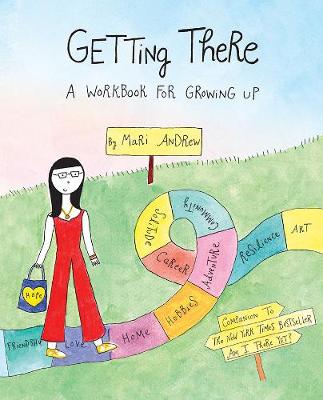 Getting There: A Workbook for Growing Up - Andrew, Mari