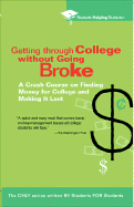 Getting Through College Without Going Broke: 8a Crash Course on Finding Money for College and Making It Last