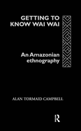 Getting to Know Waiwai: An Amazonian Ethnography