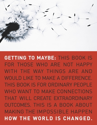 Getting to Maybe: How the World Is Changed - Westley, Frances, and Zimmerman, Brenda, and Patton, Michael