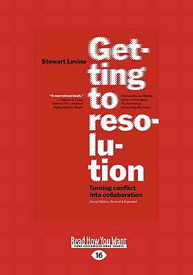 Getting to Resolution: Turning Conflict Into Collaboration (Large Print 16pt) - Levine, Stewart