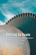 Getting to Scale: How to Bring Development Solutions to Millions of Poor People