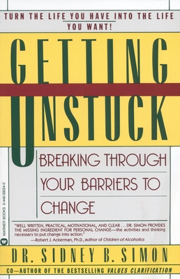 Getting Unstuck: Breaking Through Your Barriers to Change - Simon, Sidney B, Dr.