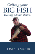 Getting Your Big Fish: Trolling Maine Waters