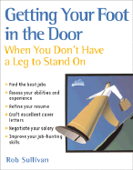 Getting Your Foot in the Door When You Don't Have a Leg to Stand on