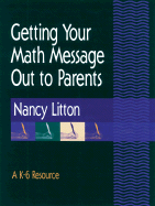Getting Your Math Message Out to Parents: A K-6 Resource