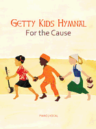 Getty Kid's Hymnal - For the Cause