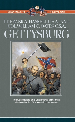 Gettysburg: Two Eyewitness Accounts - Haskell, Frank, and Oates, William C (Contributions by)