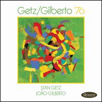 Getz/Gilberto '76 - Stan Getz/Joo Gilberto