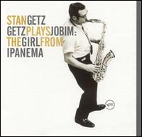 Getz Plays Jobim: The Girl from Ipanema - Stan Getz