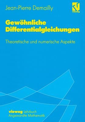 Gewhnliche Differentialgleichungen: Theoretische Und Numerische Aspekte - Demailly, Jean-Pierre