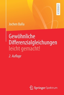 Gewhnliche Differenzialgleichungen Leicht Gemacht! - Balla, Jochen