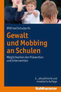 Gewalt Und Mobbing an Schulen: Moglichkeiten Der Pravention Und Intervention