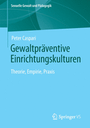 Gewaltpr?ventive Einrichtungskulturen: Theorie, Empirie, Praxis