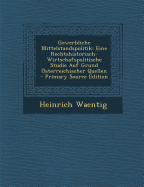 Gewerbliche Mittelstandspolitik: Eine Rechtshistorisch-Wirtschafspolitische Studie Auf Grund Osterreichischer Quellen