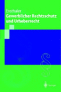 Gewerblicher Rechtsschutz Und Urheberrecht - Ensthaler, J?rgen