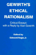 Gewirth's Ethical Rationalism: Critical Essays with a Reply by Alan Gewirth