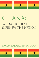 Ghana: A Time to Heal & Renew the Nation