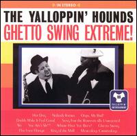Ghetto Swing Extreme - Yalloppin' Hounds
