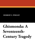 Ghismonda: A Seventeenth-Century Tragedy