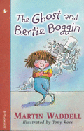 Ghost And Bertie Boggin