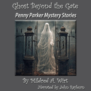 Ghost Beyond the Gate: A Penny Parker Mystery