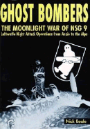 Ghost Bombers: The Moonlight War of Nsg 9 - Luftwaffe Night Attack Operations from Anzio to the Alps