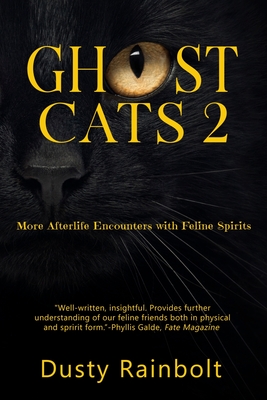 Ghost Cats 2: More Afterlife Encounters with Feline Spirits - Rainbolt, Dusty, and Adelman, Beth (Editor)