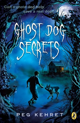 Ghost Dog Secrets - Kehret, Peg