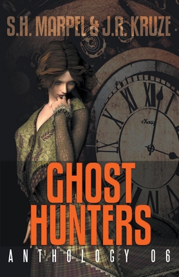 Ghost Hunters Anthology 06 - Marpel, S H, and Kruze, J R