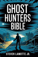 Ghost Hunters Bible