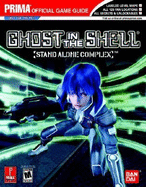 Ghost in the Shell: Stand Alone Complex: Prima's Official Game Guide