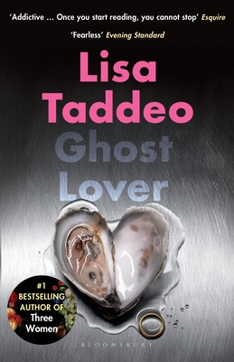 Ghost Lover: The electrifying short story collection from the author of THREE WOMEN - Taddeo, Lisa