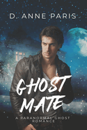 Ghost Mate: A Paranormal Ghost Romance