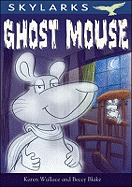 Ghost Mouse - Wallace, Karen