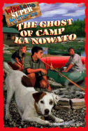 Ghost of Camp Ka Nowato
