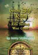 Ghost Ship Rising: Ghost Ship from Coos Bay to Santa Barbara