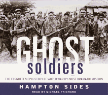 Ghost Soldiers: The Epic Account of World War II's Greatest Rescue Mission