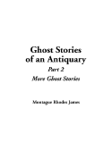 Ghost Stories of an Antiquary, Part 2: More Ghost Stories