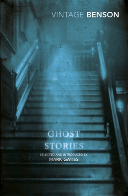 Ghost Stories: Selected and Introduced by Mark Gatiss - Benson, E F, and Gatiss, Mark (Introduction by)