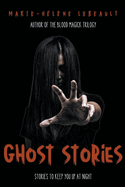 Ghost Stories: Stories to Keep You Up at Night